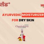 Ayurvedic Moisturizer for Dry Skin