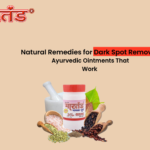 ayurvedic dark spot removal ointment